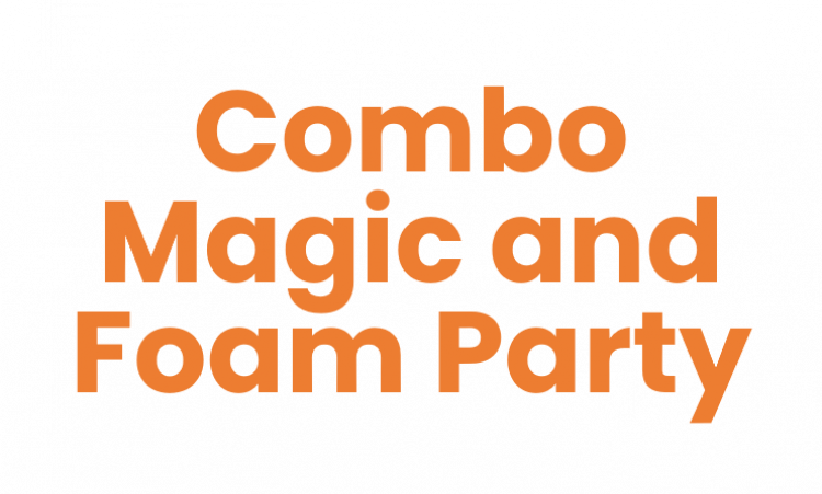 Combo - Standard Magic show + Foam Party